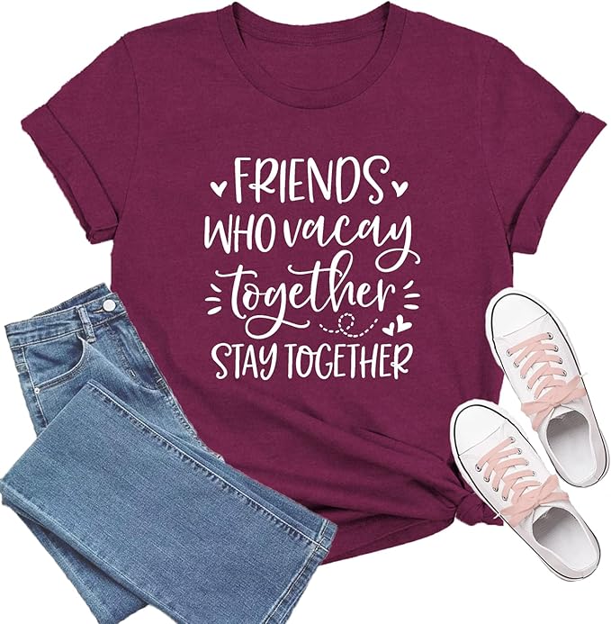 Best Friend Shirts for Women Bestie T-Shirt Friends Who Vacay Together Stay Together Tee Tops