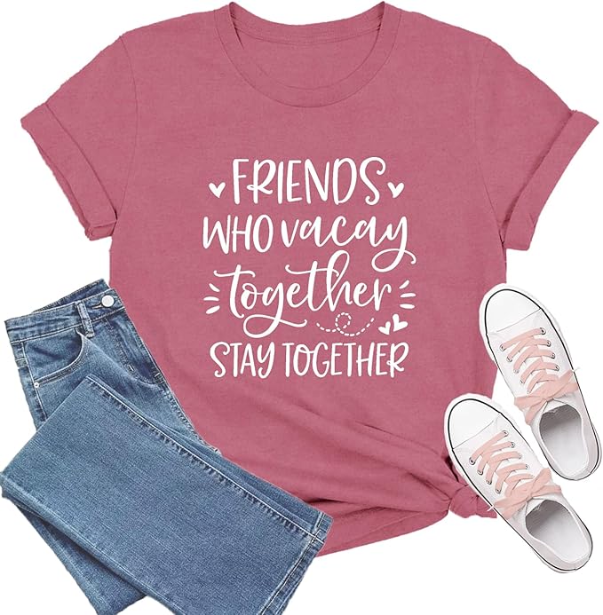 Best Friend Shirts for Women Bestie T-Shirt Friends Who Vacay Together Stay Together Tee Tops