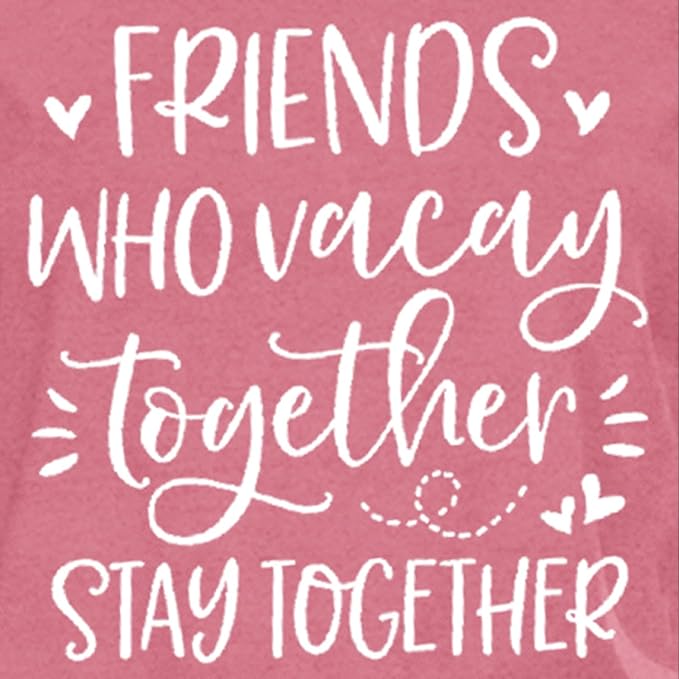 Best Friend Shirts for Women Bestie T-Shirt Friends Who Vacay Together Stay Together Tee Tops