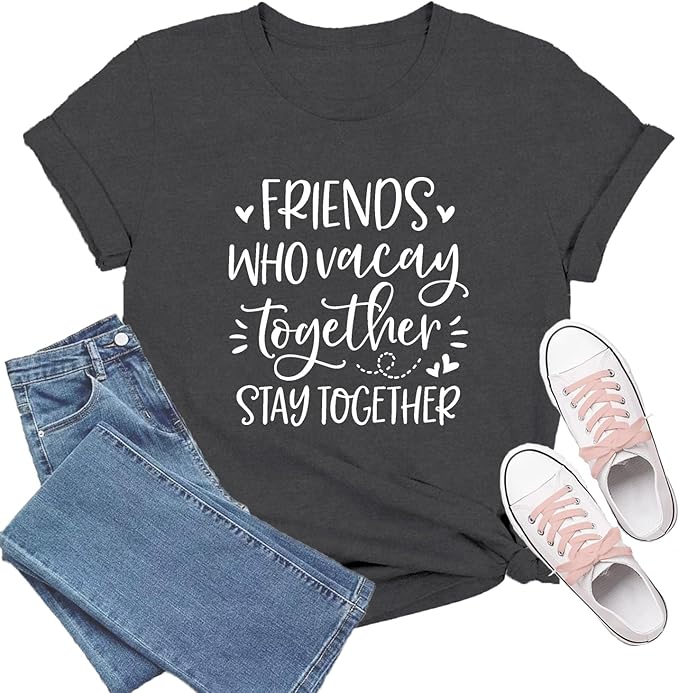 Best Friend Shirts for Women Bestie T-Shirt Friends Who Vacay Together Stay Together Tee Tops