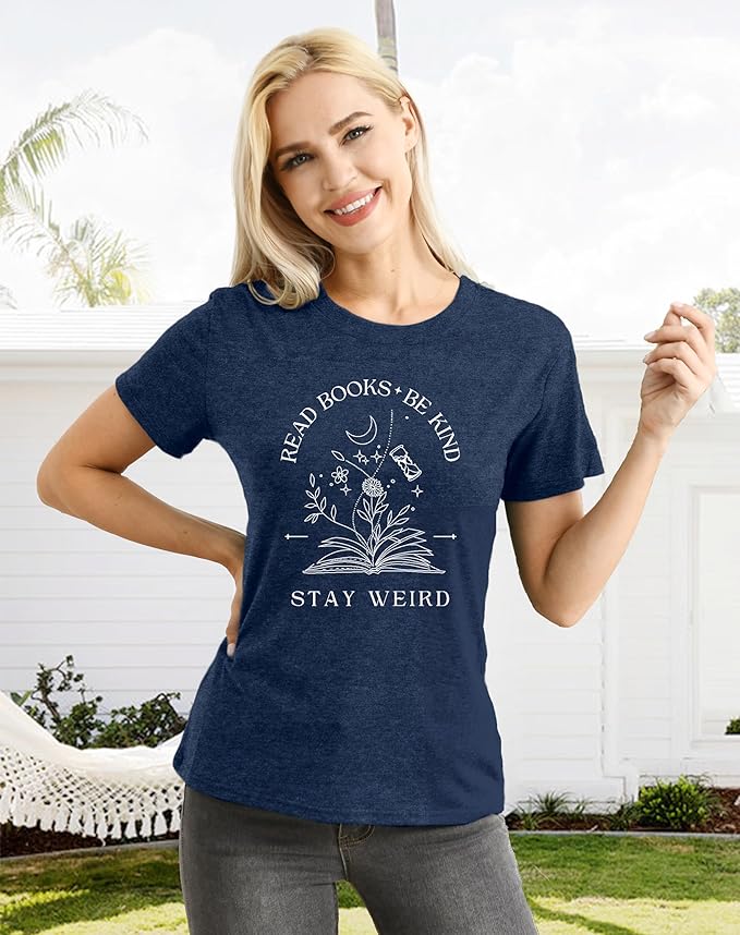 Book Lover Shirt for Women Read Books Be Kind Stay Weird T-Shirt Funny Teacher Shirt