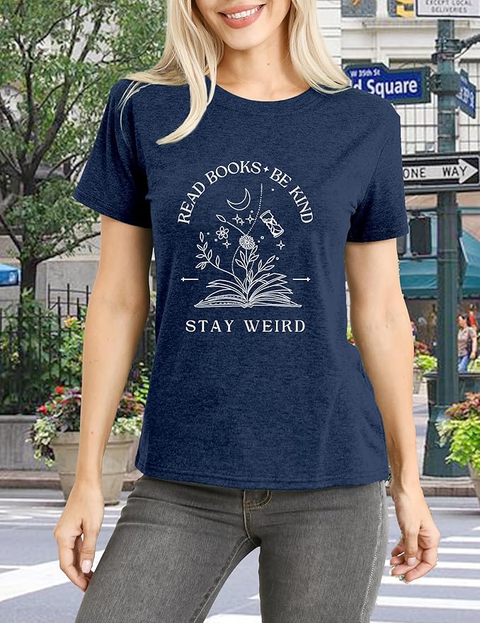 Book Lover Shirt for Women Read Books Be Kind Stay Weird T-Shirt Funny Teacher Shirt