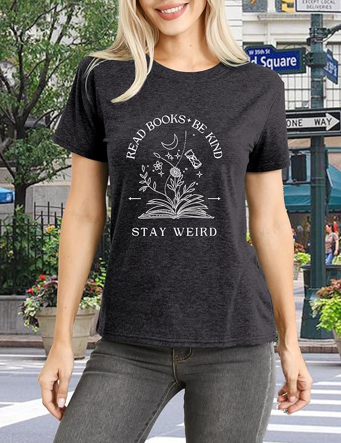 Book Lover Shirt for Women Read Books Be Kind Stay Weird T-Shirt Funny Teacher Shirt